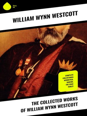 cover image of The Collected Works of William Wynn Westcott